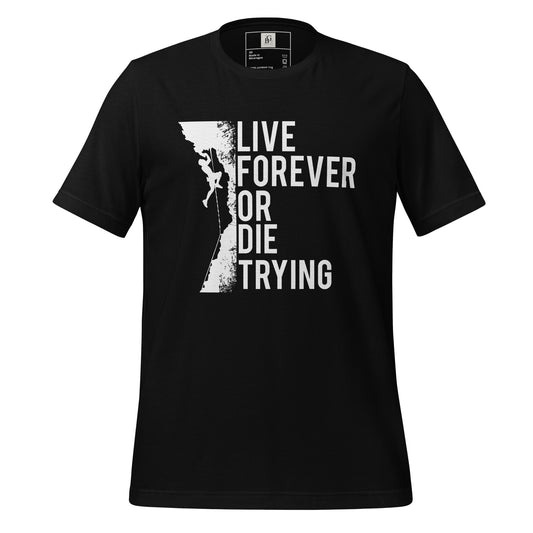 Live forever or die trying